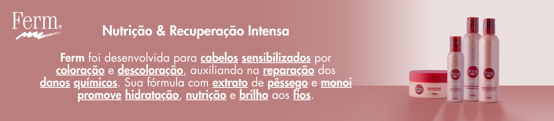 Ferm Avlon – nutrição e recuperação intensa para cabelos sensibilizados por coloração e descoloração, com extrato de pêssego e monoï